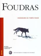 Couverture du livre « Chasseurs du temps passé » de Marquis De Foudras aux éditions Montbel