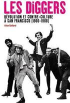 Couverture du livre « Les diggers ; révolution et contre-culture à San Francisco (1966-1968) » de Alice Gaillard aux éditions L'echappee