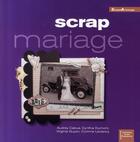 Couverture du livre « Scrap mariage » de Cabus Audrey aux éditions Creapassions.com