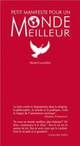 Couverture du livre « Petit manifeste pour un monde meilleur » de Michel Laverdiere aux éditions Octave