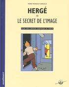 Couverture du livre « Herge ou le secret de l'image » de Pierre Fresnault-Deruelle aux éditions Moulinsart Belgique