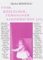 Couverture du livre « Voir, reflechir, temoigner aujourd hui. volume 2 » de Michel Renneteau aux éditions Le Lampiste