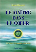 Couverture du livre « Le maître dans le coeur » de Annie Marquier aux éditions Gondor