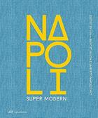 Couverture du livre « Napoli super modern » de Jallon Benoit/Napoli aux éditions Park Books