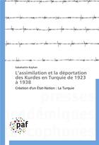 Couverture du livre « L assimilation et la deportation des kurdes en turquie de 1923 a 1938 » de Kayhan-S aux éditions Presses Academiques Francophones