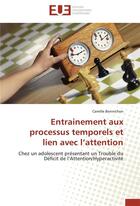 Couverture du livre « Entrainement aux processus temporels et lien avec l attention » de Bonnichon-C aux éditions Editions Universitaires Europeennes