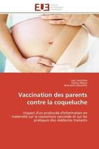 Couverture du livre « Vaccination des parents contre la coqueluche - impact d'un protocole d'information en maternite sur » de Sentilhes/Abbou aux éditions Editions Universitaires Europeennes