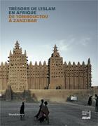 Couverture du livre « Trésors de l'islam en Afrique ; de Tombouctou à Zanzibar » de  aux éditions Silvana