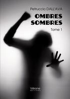 Couverture du livre « Ombres sombres t.1 » de Petruccio Dall'Ava aux éditions Verone