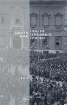 Couverture du livre « Études sur la personnalité autoritaire » de Theodor Wiesengrund Adorno aux éditions Allia