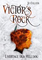 Couverture du livre « Victor's Rock : l'héritage des Helldog » de Colleen Jo aux éditions Bookelis