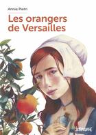 Couverture du livre « Les orangers de Versailles Tome 1 » de Annie Pietri aux éditions Bayard Jeunesse