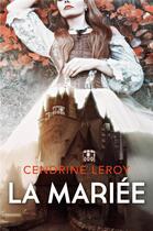 Couverture du livre « La Mariée » de Cendrine Leroy aux éditions Librinova