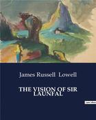 Couverture du livre « THE VISION OF SIR LAUNFAL : AND OTHER POEMS » de James Russell Lowell aux éditions Culturea