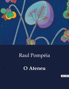 Couverture du livre « O Ateneu » de Raul Pompeia aux éditions Culturea