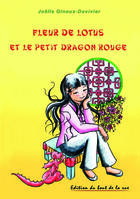 Couverture du livre « Fleur de Lotus et le petit dragon rouge » de Joelle Ginoux-Duvivi aux éditions Editions Du Bout De La Rue