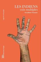 Couverture du livre « Les Indiens, voix multiples » de Arundhati Virmani aux éditions Ateliers Henry Dougier