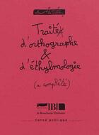 Couverture du livre « Traité d'orthographe & d'éthylmologie » de Armand Le Poete aux éditions La Boucherie Litteraire