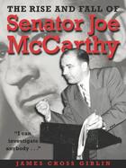 Couverture du livre « The Rise and Fall of Senator Joe McCarthy » de Giblin James Cross aux éditions Houghton Mifflin Harcourt