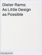 Couverture du livre « Dieter Rams : as little design as possible » de Sophie Lovell aux éditions Phaidon Press