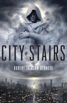 Couverture du livre « City of Stairs » de Bennett Robert Jackson aux éditions Quercus Publishing Digital