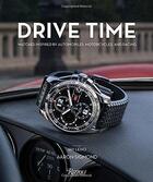 Couverture du livre « Drive time watches inspired by automobiles, motorcycles and racing » de  aux éditions Rizzoli