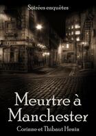 Couverture du livre « Meurtre a manchester » de Henin Thibaut aux éditions Lulu