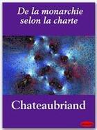 Couverture du livre « De la monarchie selon la charte » de Chateaubriand aux éditions Ebookslib