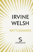 Couverture du livre « Rattlesnakes (Storycuts) » de Irvine Welsh aux éditions Random House Digital