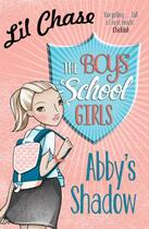 Couverture du livre « The Boys' School Girls: Abby's Shadow » de Chase Lil aux éditions Quercus Publishing Digital