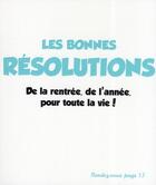 Couverture du livre « Les bonnes résolutions ; de la rentrée, de l'année, de toute la vie » de Yasmina Salmandjee aux éditions Hachette Pratique