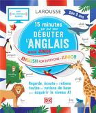 Couverture du livre « 15 minutes par jour pour debuter l'anglais special junior » de  aux éditions Larousse