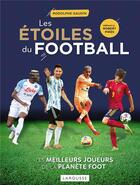 Couverture du livre « Les étoiles du football : les meilleurs joueurs de la planète foot (édition 2023) » de Rodolphe Gaudin aux éditions Larousse