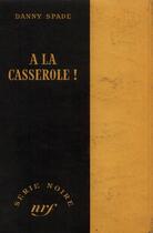 Couverture du livre « A la casserole ! » de Spade Danny aux éditions Gallimard