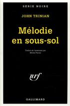 Couverture du livre « La mélodie en sous-sol » de John Trinian aux éditions Gallimard