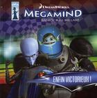 Couverture du livre « Megamind ; enfin victorieux ! » de Katschke Judy aux éditions Gj Prod