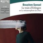 Couverture du livre « Le train d'Erlingen ou La métamorphose de Dieu » de Boualem Sansal aux éditions Epagine