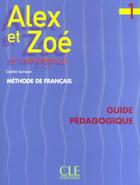 Couverture du livre « ALEX ET ZOE : Alex et Zoé et compagnie t.1 ; guide pédagogique » de Colette Samson aux éditions Cle International