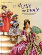 Couverture du livre « Le défilé de mode ; petit voyage dans l'histoire du costume féminin » de Christine Flament aux éditions Casterman