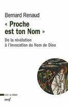 Couverture du livre « Proche est ton nom » de Bernard Renaud aux éditions Cerf