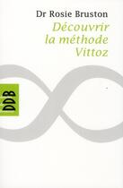 Couverture du livre « Découvrir la méthode Vittoz » de Rosie Bruston aux éditions Desclee De Brouwer