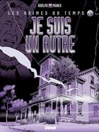 Couverture du livre « Les abîmes du temps - Tome 02 : Je suis un autre » de Rodolphe et Alain Mounier aux éditions Glenat