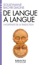 Couverture du livre « De langue à langue : L'hospitalité de la traduction » de Souleymane Bachir Diagne aux éditions Albin Michel