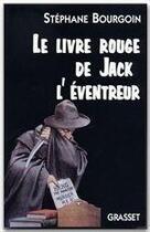 Couverture du livre « Le livre rouge de jack l'eventreur » de Stephane Bourgoin aux éditions Grasset