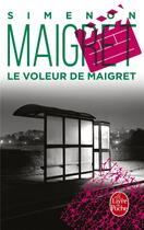 Couverture du livre « Le voleur de Maigret » de Georges Simenon aux éditions Le Livre De Poche