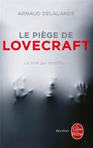 Couverture du livre « Le piège de Lovecraft » de Arnaud Delalande aux éditions Le Livre De Poche