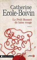 Couverture du livre « Le petit bonnet de laine rouge » de Catherine Ecole-Boivin aux éditions Presses De La Cite