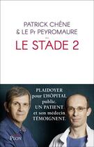 Couverture du livre « Le stade 2 » de Patrick Chene et Michael Peyromaure aux éditions Plon