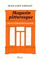 Couverture du livre « Le magasin pittoresque de la littérature française » de Jean-Loup Chiflet aux éditions Plon
