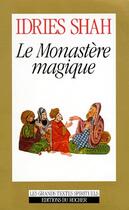 Couverture du livre « Le monastere magique » de Idries Shah aux éditions Rocher